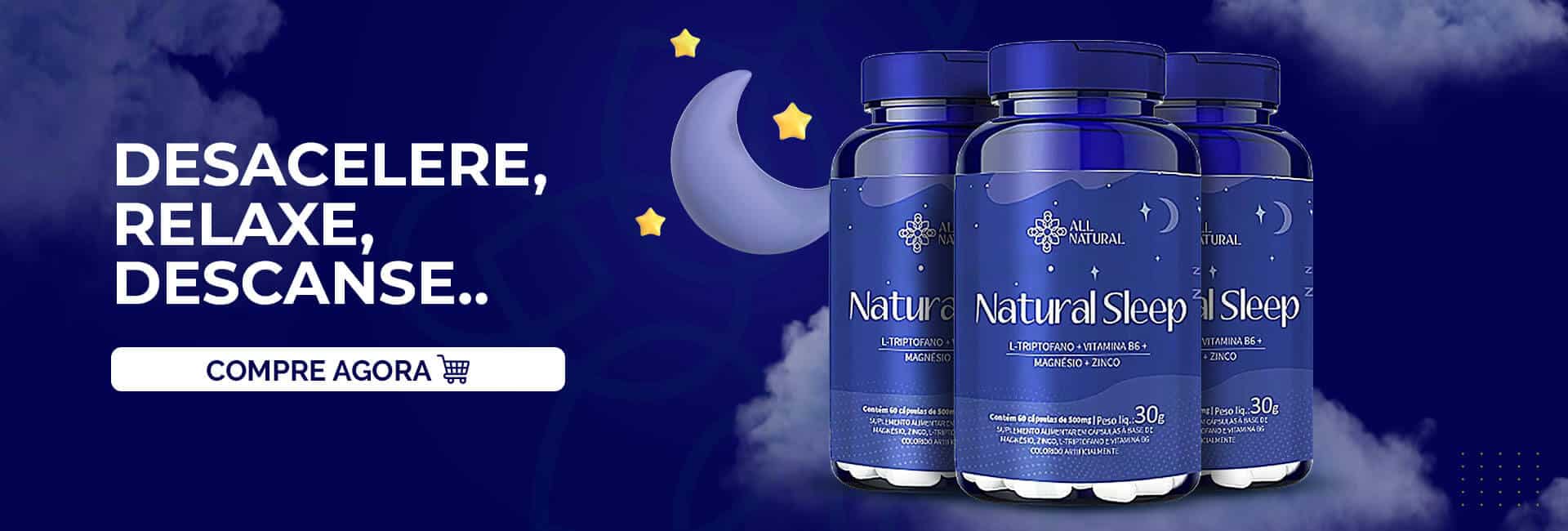 Natural Sleep para promover uma noite de sono perfeita